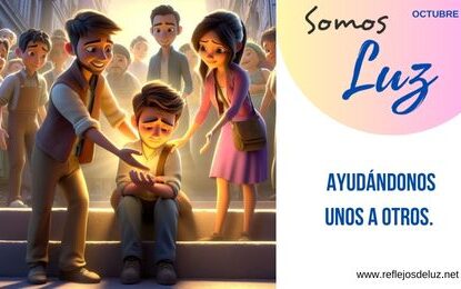 Somos luz ayudándonos unos a otros